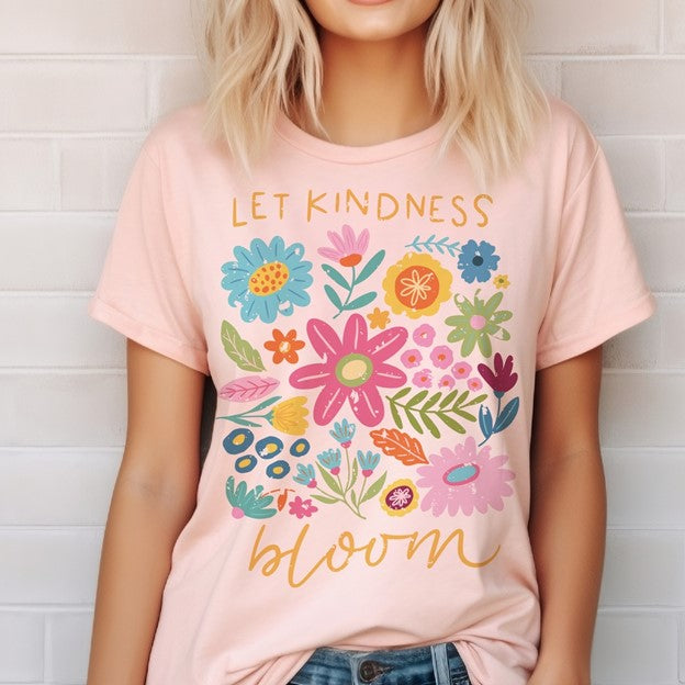 Let Kindness Bloom Tee Shirt