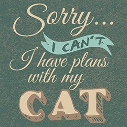 Coaster Sorry I Can't I Have Plans With My Cats