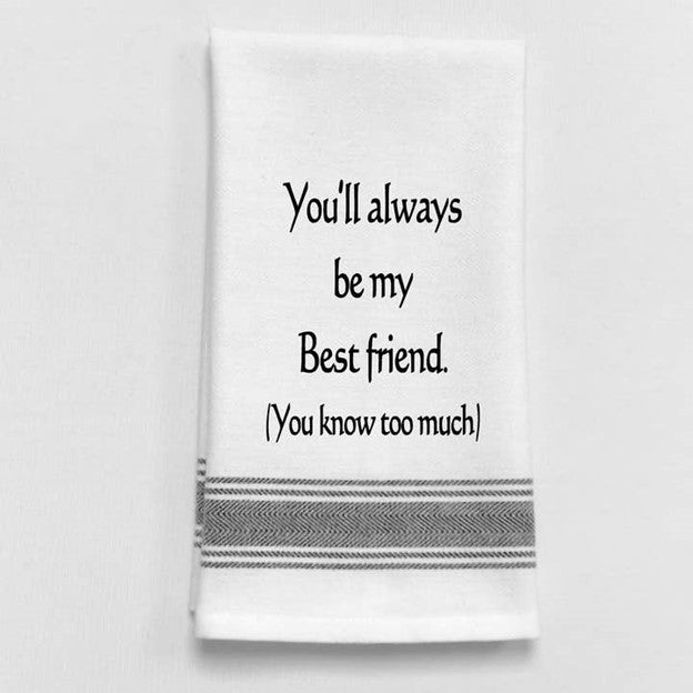 Wild Hare Bistro Towel Best Friend You Know Too Much
