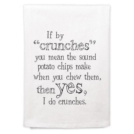 Kitchen Towel If By Crunches You Mean