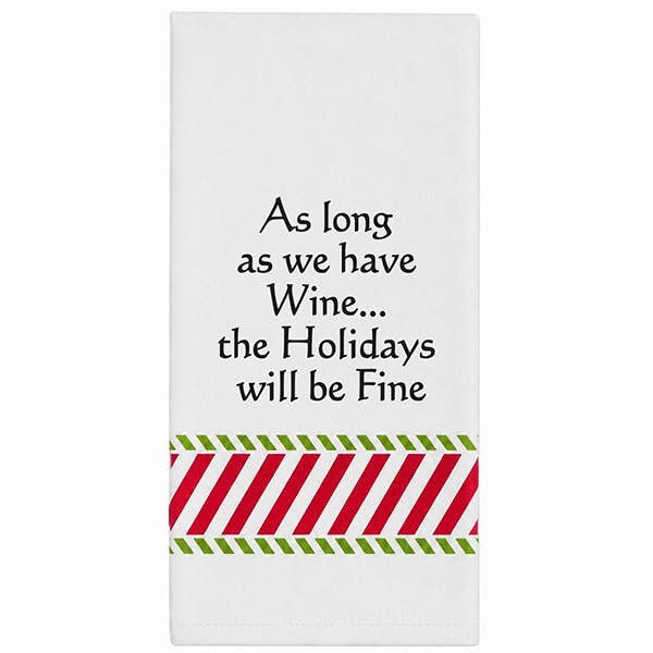 Wild Hare Bistro Towel "As Long As We Have Wine..." Holiday Towel