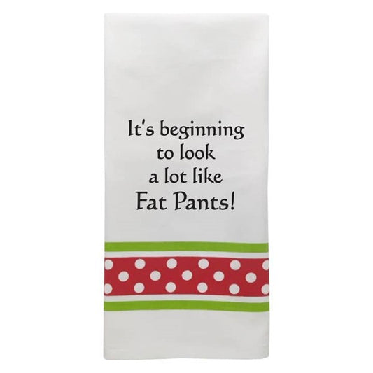 Wild Hare Bistro Towel It's Beginning To Look .......Fat Pants