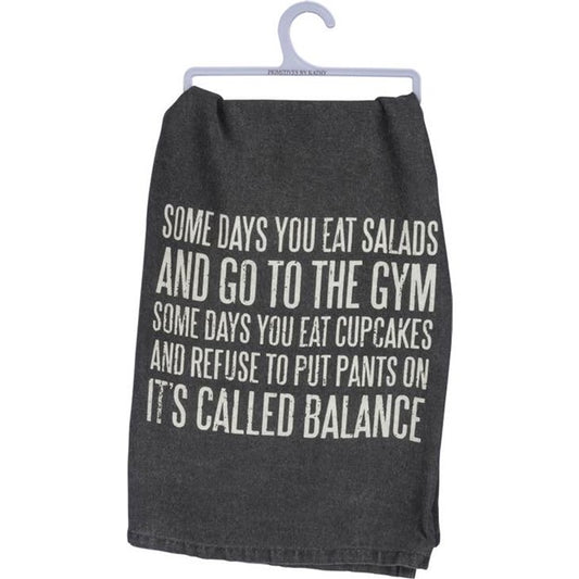 Dish Towel Primitives By Kathy Some Days You Can Eat Salads And Go To The Gym, Some Days You Eat Cupcakes And Refuse To Put Pants On,, Its Called Balance