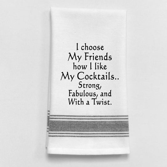 Wild Hare Bistro Towel White Kitchen Towel " I Choose My Friends How..."