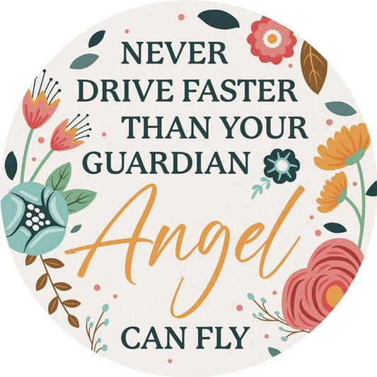 Car Coaster Never Drive Faster Than Your Guardian Angel Can Fly