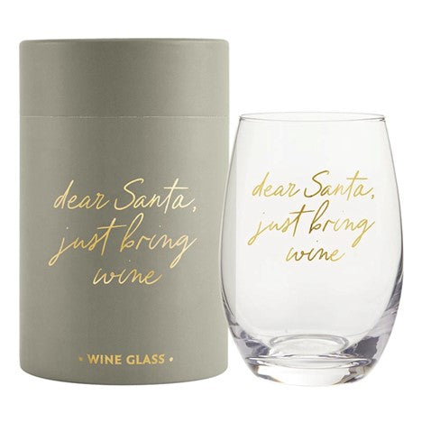 Stemless Wine Glass - Dear Santa Just Bring Wine