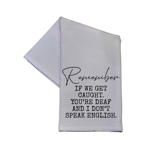 Remember If We Get Caught Cotton Tea Hand Towel