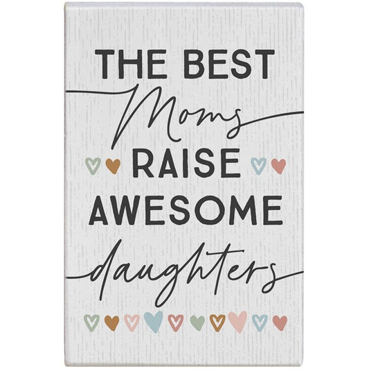 The Best Mom's Raise Awesome Daughters