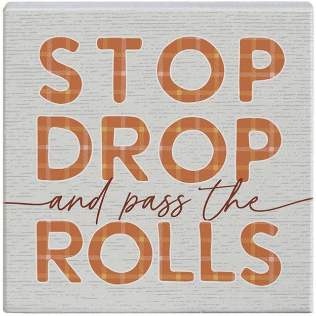 Stop Drop and Pass the Rolls Wood Sign