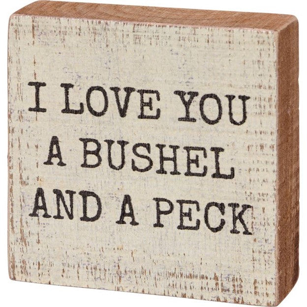 I Love You A Bushel and A Peck Block Sign