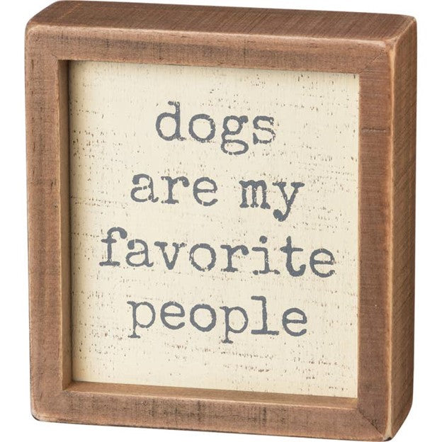 Dogs Are My Favorite People Inset Box Sign