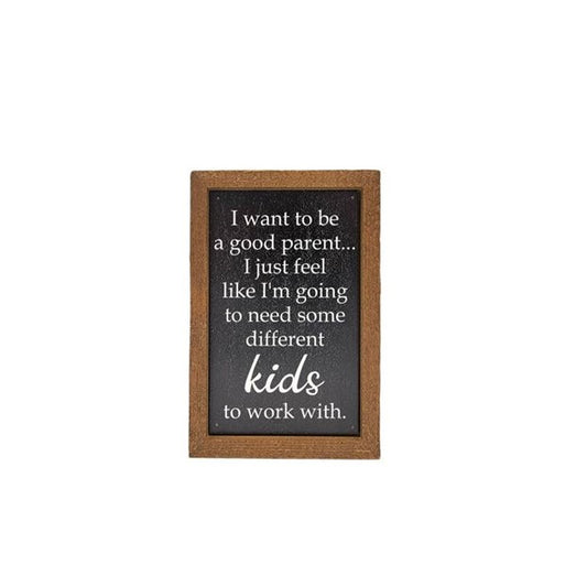 I Want To Be A Good Parent Funny Small Sign