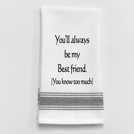 Wild Hare Bistro Towel Best Friend You Know Too Much
