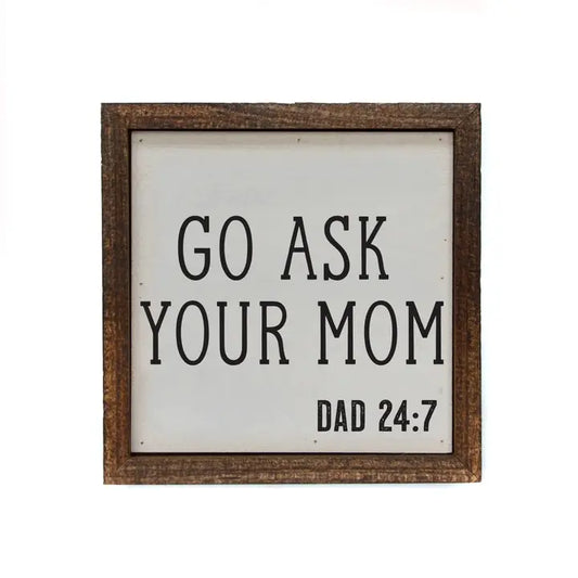 Fathers Day Go Ask Mom Funny Fathers Day Gifts