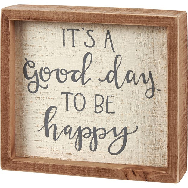 Inset Box Sign - Good Day To Be Happy