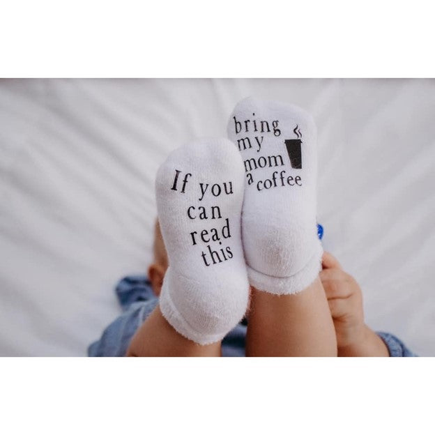 If You Can Read This Bring My Mom Coffee Baby Socks